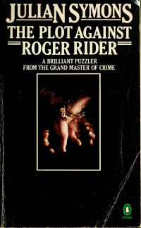 Julian Symons — The Plot Against Roger Rider