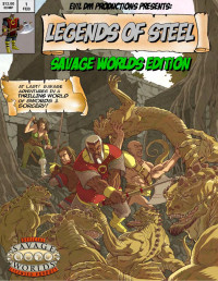 Evil DM Productions — Legends of Steel: Savage Worlds Edition