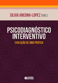 Silvia Ancona-Lopes(org.) — Psicodiagnóstico interventivo