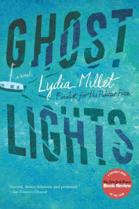 Millet, Lydia — Ghost Lights: A Novel