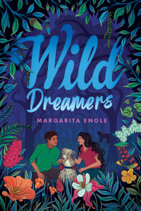 Margarita Engle — Wild Dreamers