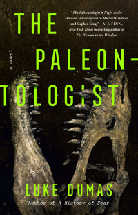 Luke Dumas — The Paleontologist: A Novel