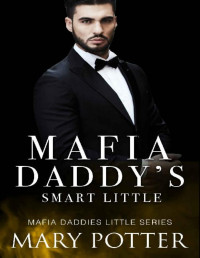 Mary Potter — Mafia Daddy's Smart Little: An Age Play, DDlg, Instalove, Standalone, Romance (Mafia Daddies Little Series Book 3)