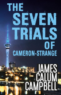 James Calum Campbell [Campbell, James Calum] — The Seven Trials of Cameron-Strange