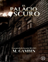 Mariano Gambín [Gambín, Mariano] — El palacio oscuro