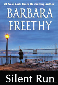 Barbara Freethy [Freethy, Barbara] — Silent Run