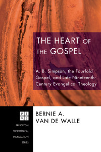 Bernie Van De Walle; — The Heart of the Gospel