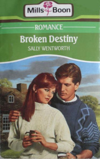 Sally Wentworth — Broken Destiny