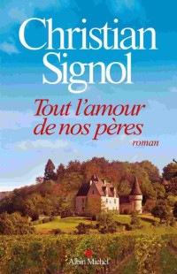 Signol, Christian — Tout l'amour de nos pères