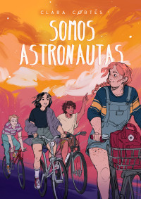 Clara Cortés — Somos Astronautas