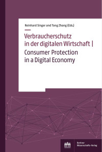 Reinhard Singer & Tong Zhang (Eds.) — Verbraucherschutz in der digitalen Wirtschaft | Consumer Protection in a Digital Economy