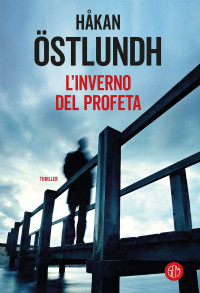 Ostlundh, Hakan — L'inverno del profeta