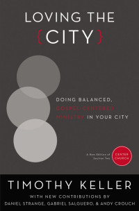 Timothy Keller; — Loving the City