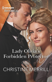 Christine Merrill — Lady Olivia's Forbidden Protector--A sexy Regency romance