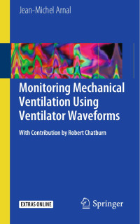 Jean-Michel Arnal — Monitoring Mechanical Ventilation Using Ventilator Waveforms