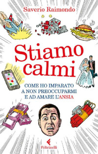 Saverio Raimondo — Stiamo calmi