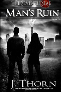 J. Thorn & Kate Sterling — Man's Ruin - a Dark Fantasy Novella (The Seventh Seal Sequel #1)