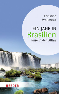 Wollowski, Christine — Ein Jahr in Brasilien