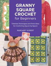 Hubert, Margaret; — Granny Square Crochet for Beginners