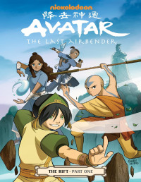 Yang, Gene Luen — Avatar: The Last Airbender - The Rift Part 1