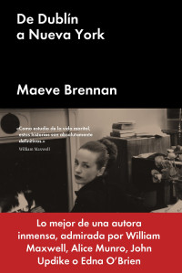 Maeve Brennan [Maeve Brennan] — De Dublín a Nueva York