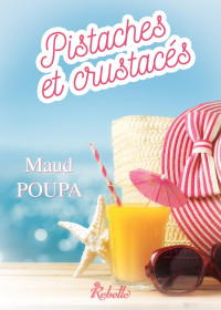 Maud Poupa [Poupa, Maud] — Pistaches et crustacés