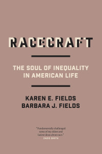 Karen Fields;Barbara J. Fields; — Racecraft