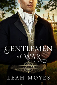 Leah Moyes — Lucas (Gentlemen of War series Book 1)