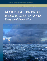 Edited by Clive Schofield — Maritime Energy Resources in Asia: Energy and Geopolitics