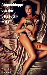 Binkowski, Bernadette — Abgeschleppt von der versauten MILF