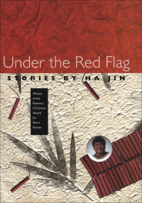 Ha Jin — Under the Red Flag