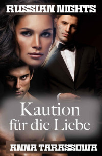 Anna Tarassowa & Gay ebooks [Tarassowa, Anna] — RUSSIAN NIGHTS: Kaution für die Liebe - ( Gay Kurzgeschichten, Gay Geschichten, Gay Sex Romane, Gay Sex ) (German Edition)