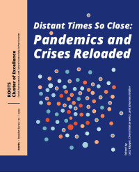 Edited by Lutz Kppel, Cheryl Makarewicz & Johannes Mller; — Pandemics and Crises Reloaded. Distant Times So Close