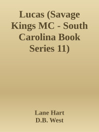 Lane Hart & D.B. West — Lucas (Savage Kings MC - South Carolina Book Series 11)