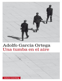 Adolfo García Ortega — Una Tumba en El Aire