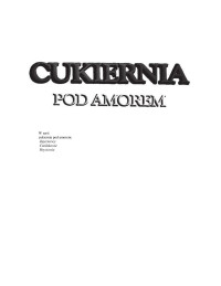 M. Gutowska — Cukiernia Pod Amorem 3. Hryciowie