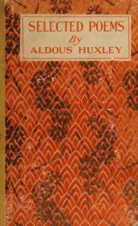 Huxley, Aldous, 1894-1963 — Selected poems