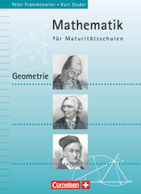 Peter Frommenwiler, Kurt Studer — Mathematik für Maturitätsschulen - Deutschsprachige Schweiz: Geometrie - Aufgabensammlung