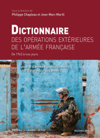 Philippe Chapleau & Jean-Marc Marill — Dictionnaire des opérations extérieures de l'armée française