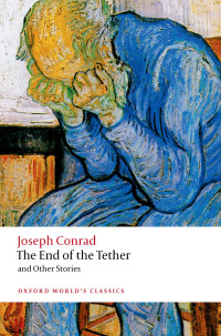 Joseph Conrad & Philip Davis — The End of the Tether: and Other Tales: and Other Tales