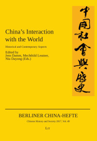 Jens Damm, Mechthild Leutner, Niu Dayong (Eds.) — China's Interaction with the World