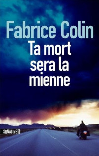 Colin Fabrice — Ta mort sera la mienne