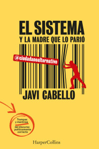 Javi Cabello — El sistema y la madre que lo parió