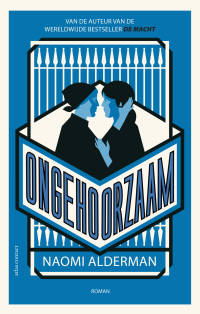 Naomi Alderman — Ongehoorzaam