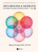 Brian Fertig — Metabolism and Medicine : The Metabolic Landscape of Health and Disease (Volume 2)