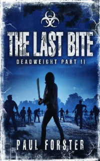 Forster, Paul — Deadweight | Book 2 | The Last Bite