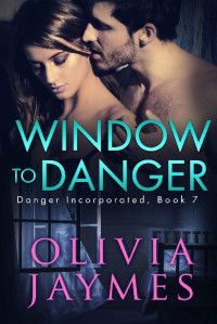 Olivia Jaymes — Window to Danger