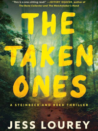 Jess Lourey — The Taken Ones (Steinbeck and Reed #1)