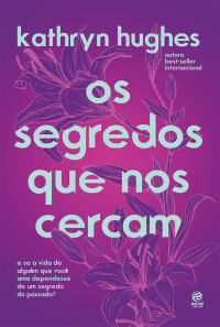 Kathryn Hughes — Os segredos que nos cercam