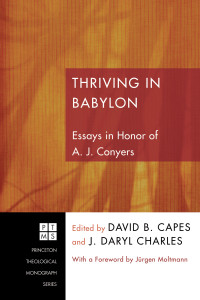 David B. Capes;J. Daryl Charles; — Thriving in Babylon